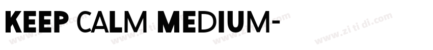 Keep Calm Medium字体转换